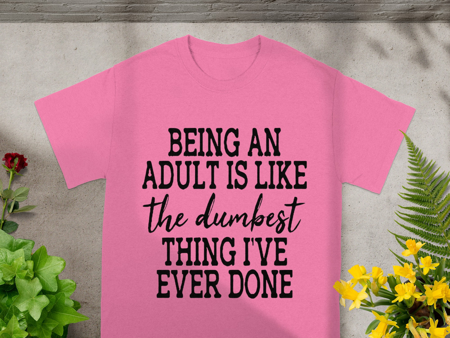 Funny Being an Adult Quote Shirt for Casual Wear