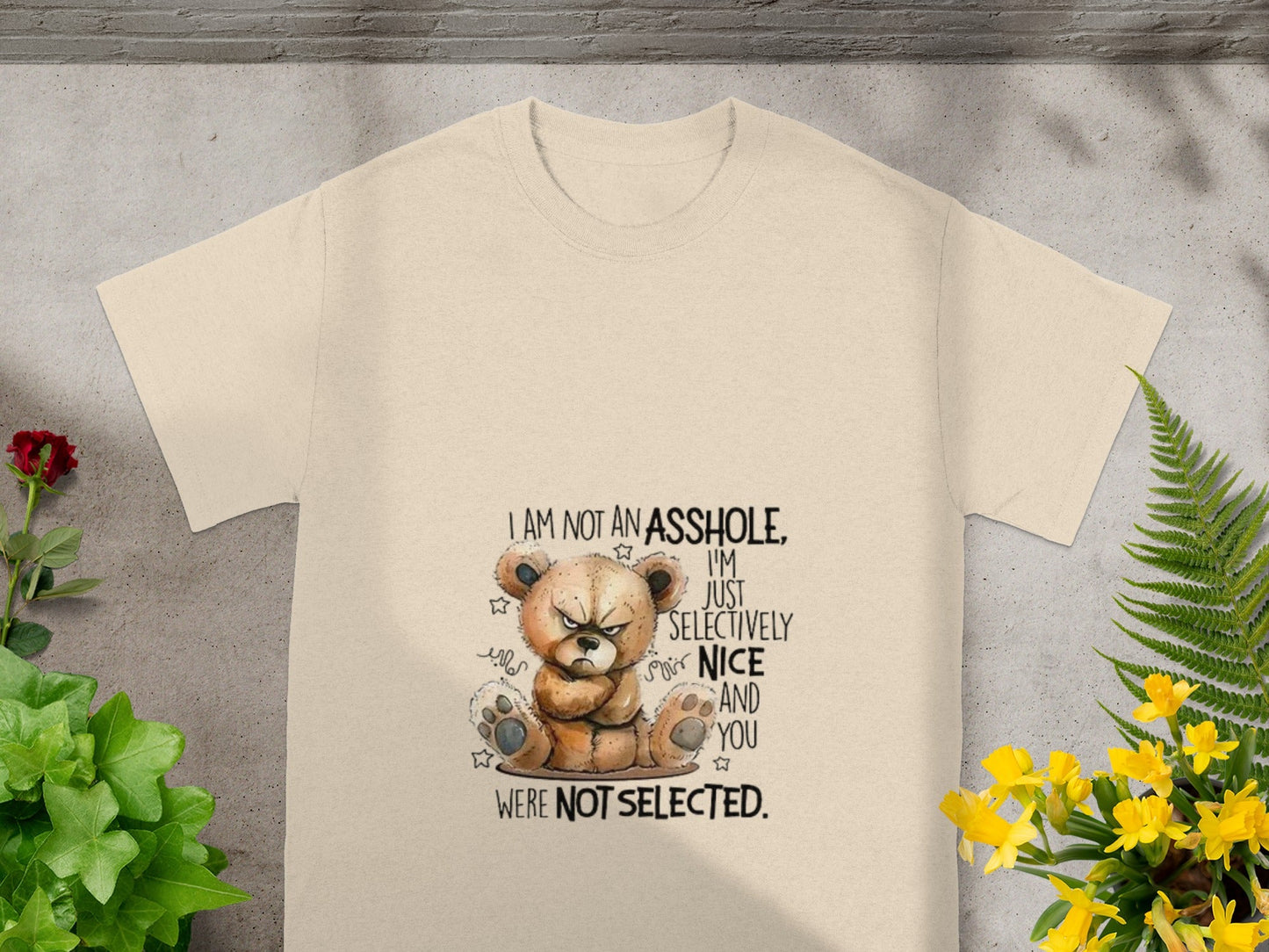 I Am Not An Asshole I'm Just Selectively Nice T-shirt