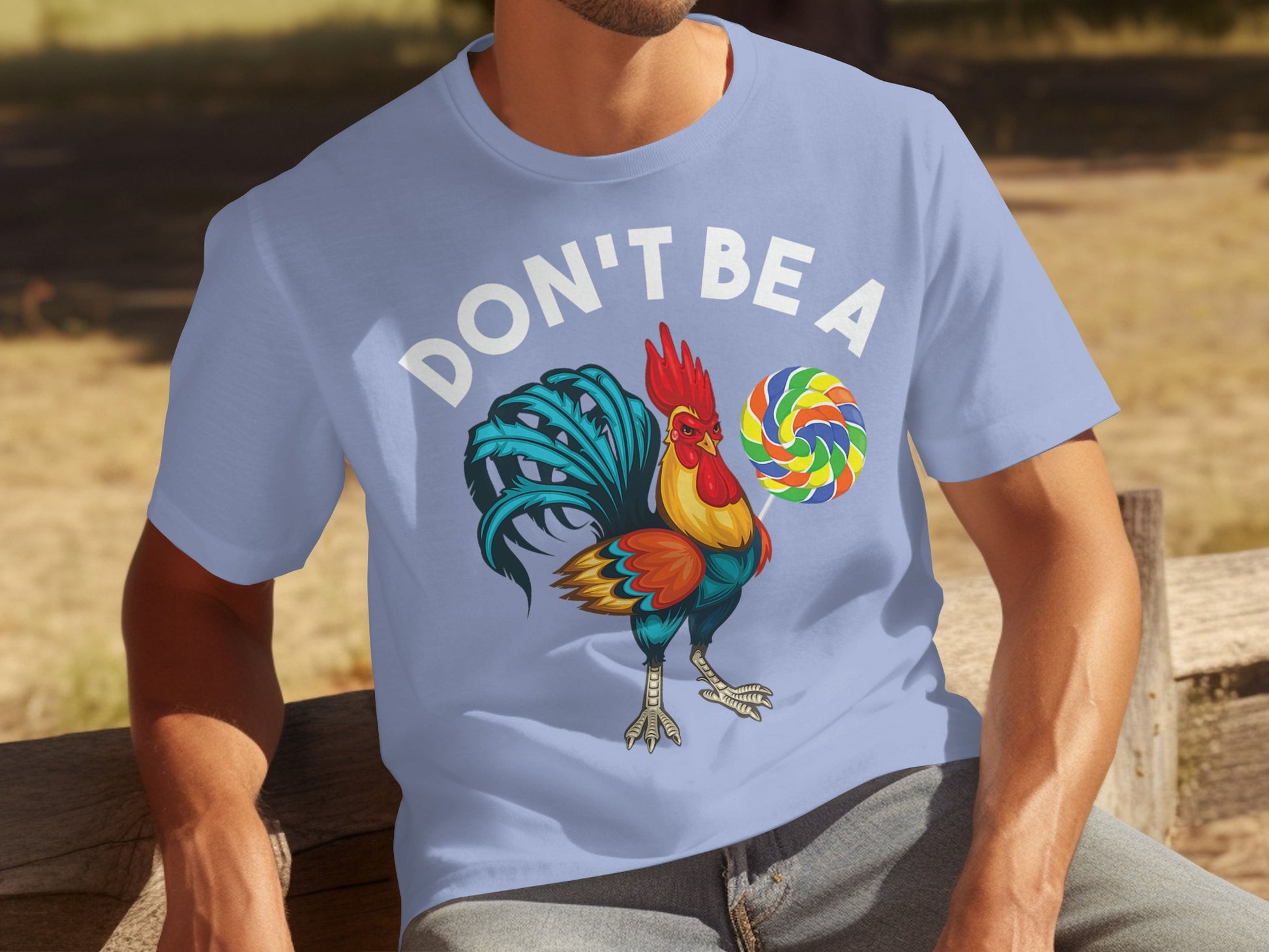 Don't Be A Rooster Lollipop Graphic T-shirt