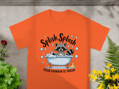 Splish Splash Your Opinion Is Trash Raccoon Shirt