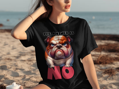 The Answer Is No With Bulldog Cartoon Art T-Shirt