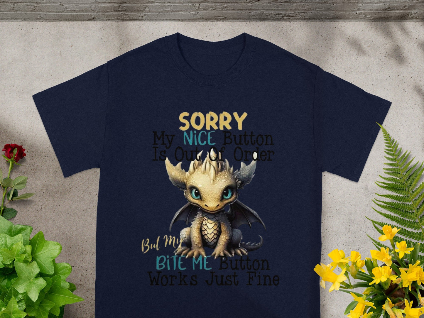 Sorry My Nice Button is Out of Order Bite Me Shirt