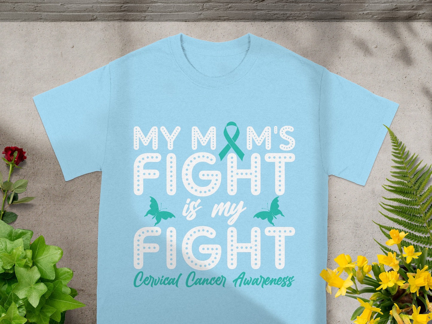 My Mom's Fight is My Fight Cervical Cancer Awareness Shirt