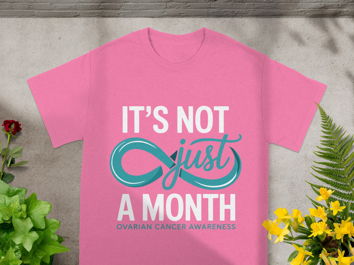 It's Not Just A Month Ovarian Cancer Awareness Shirt