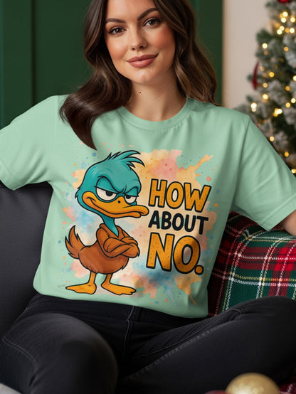 Green t-shirt with cartoon duck and text "HOW ABOUT NO."