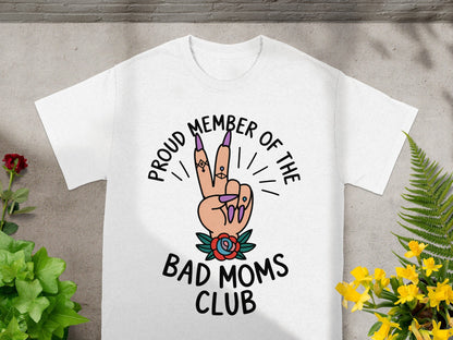 Proud Member of the Bad Moms Club T-shirt