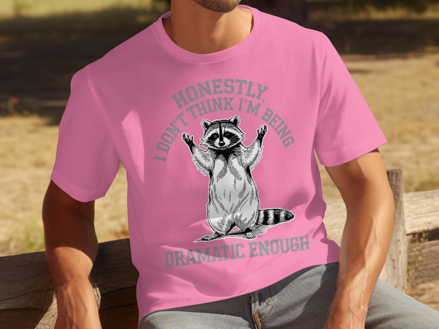 Honestly I Don't Think I'm Being Dramatic Enough Shirt