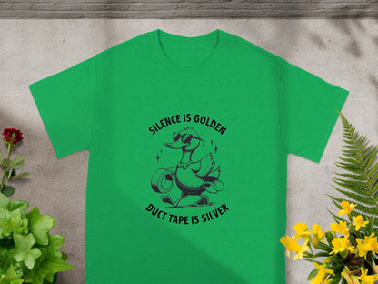 Silence is Golden Duct Tape is Silver T-shirt