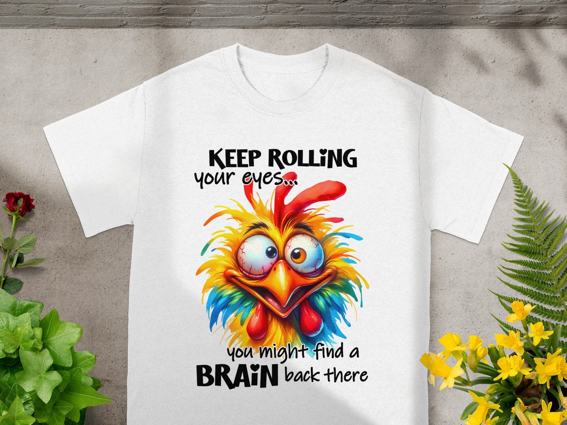 Keep Rolling Your Eyes Humorous Brain Back There Shirt