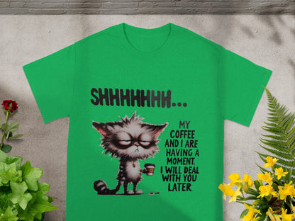 Shhhhhh My Coffee and I Are Having a Moment T-shirt
