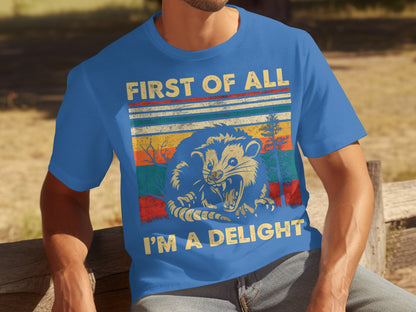 First of All I'm a Delight Funny Graphic Tee