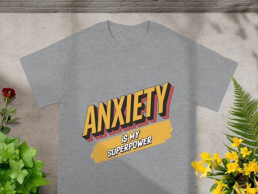 Anxiety Is My Superpower Motivational Graphic Shirt