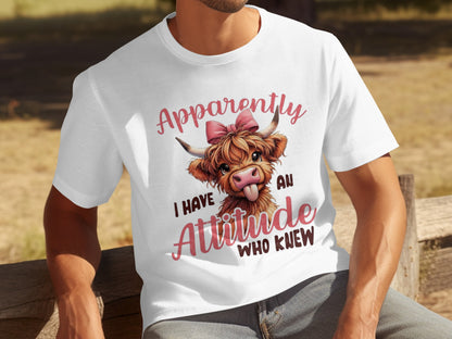 Apparently I Have An Attitude Who Knew T-shirt