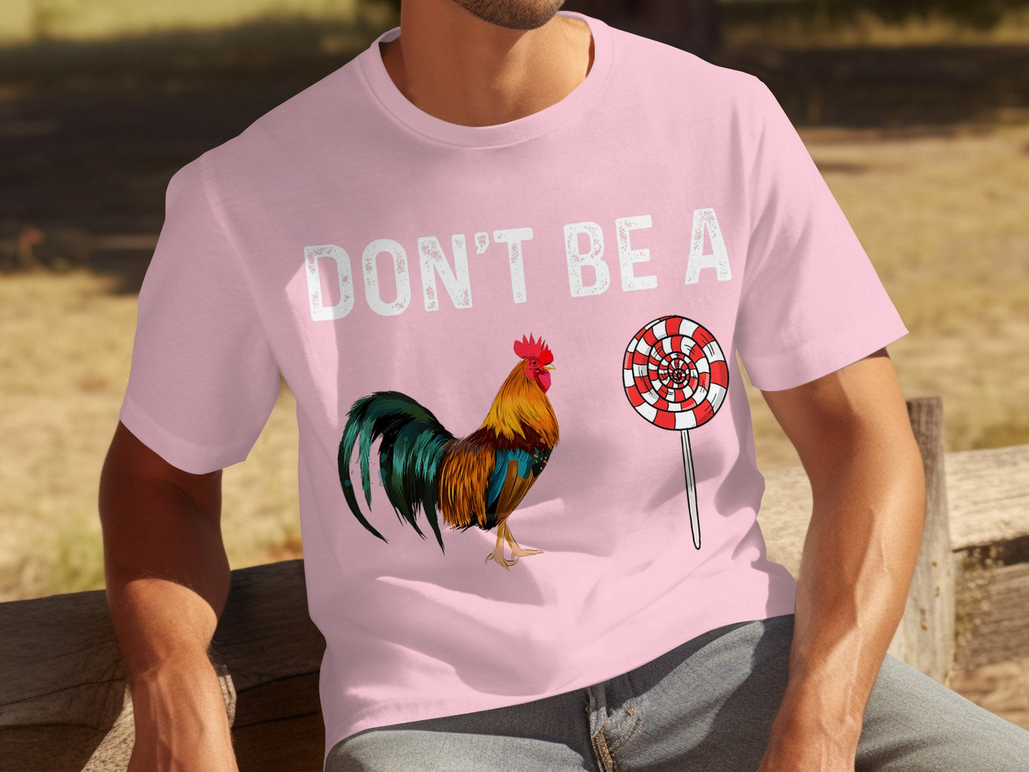 Don't Be A Rooster and Lollipop Graphic T-Shirt