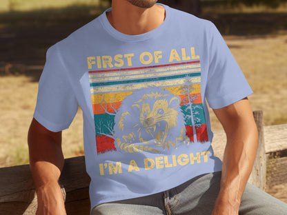 First Of All I'm A Delight Funny Graphic T-Shirt