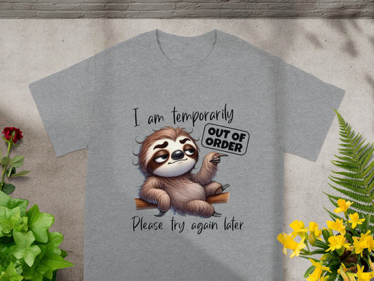 I Am Temporarily Out of Order Sloth T-Shirt