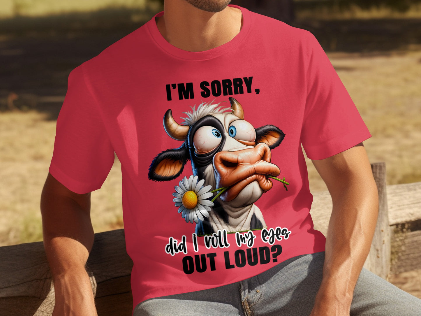 I'm Sorry Did I Roll My Eyes Out Loud Cow T-Shirt