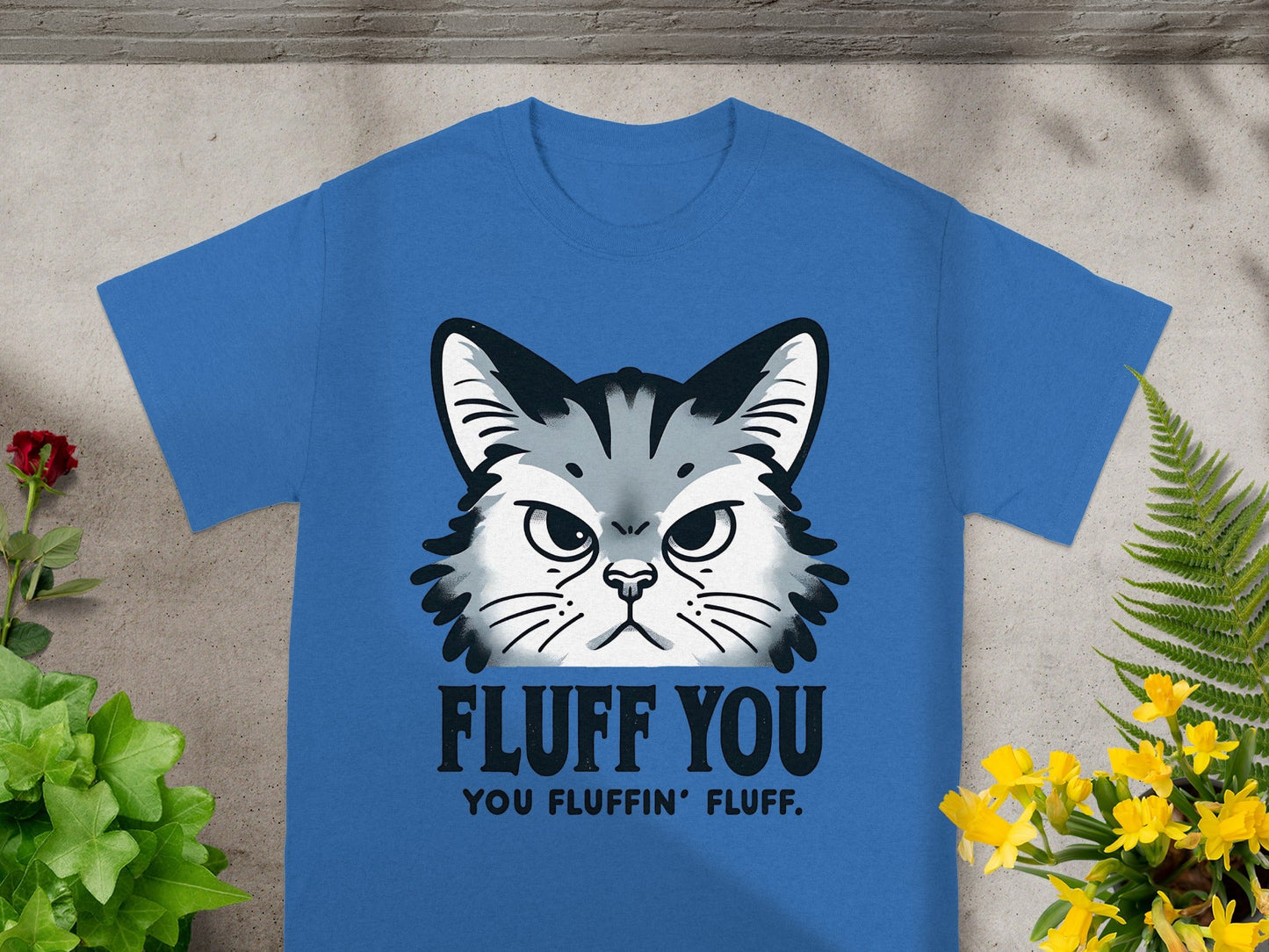 Fluff You You Fluffin' Fluff Cat Face Graphic Shirt