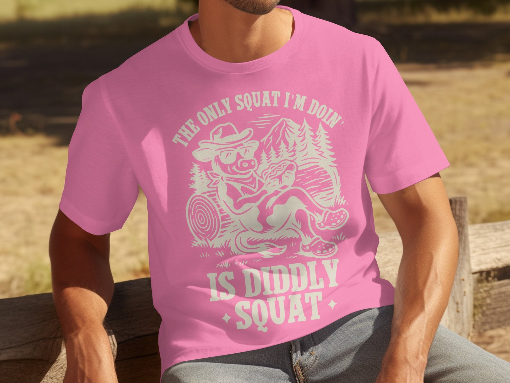 The Only Squat I'm Doin' Is Diddly Squat T-Shirt