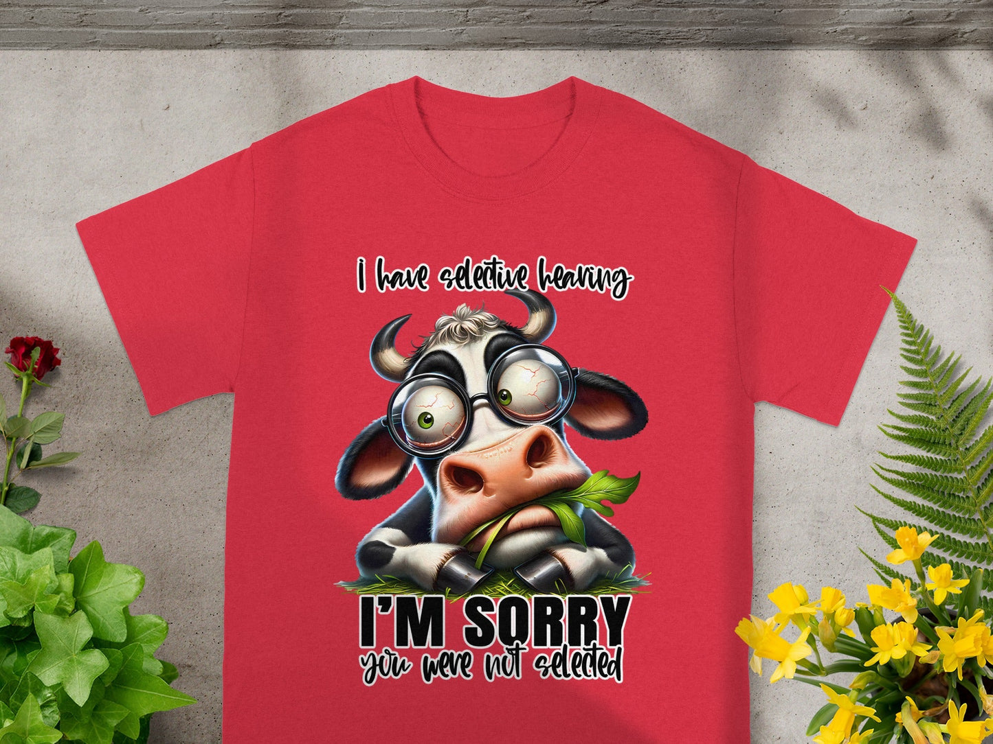 I Have Selective Hearing I'm Sorry You're Not Selected T-Shirt