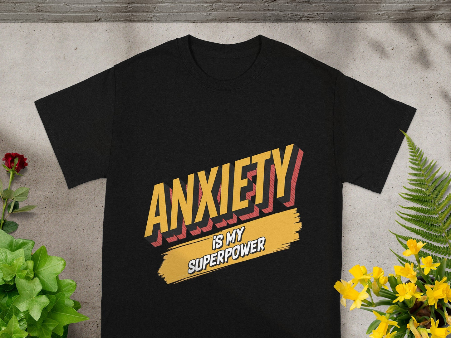 Anxiety Is My Superpower Statement T-shirt