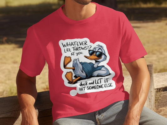 Funny Duck Let It Hit Someone Else T-Shirt