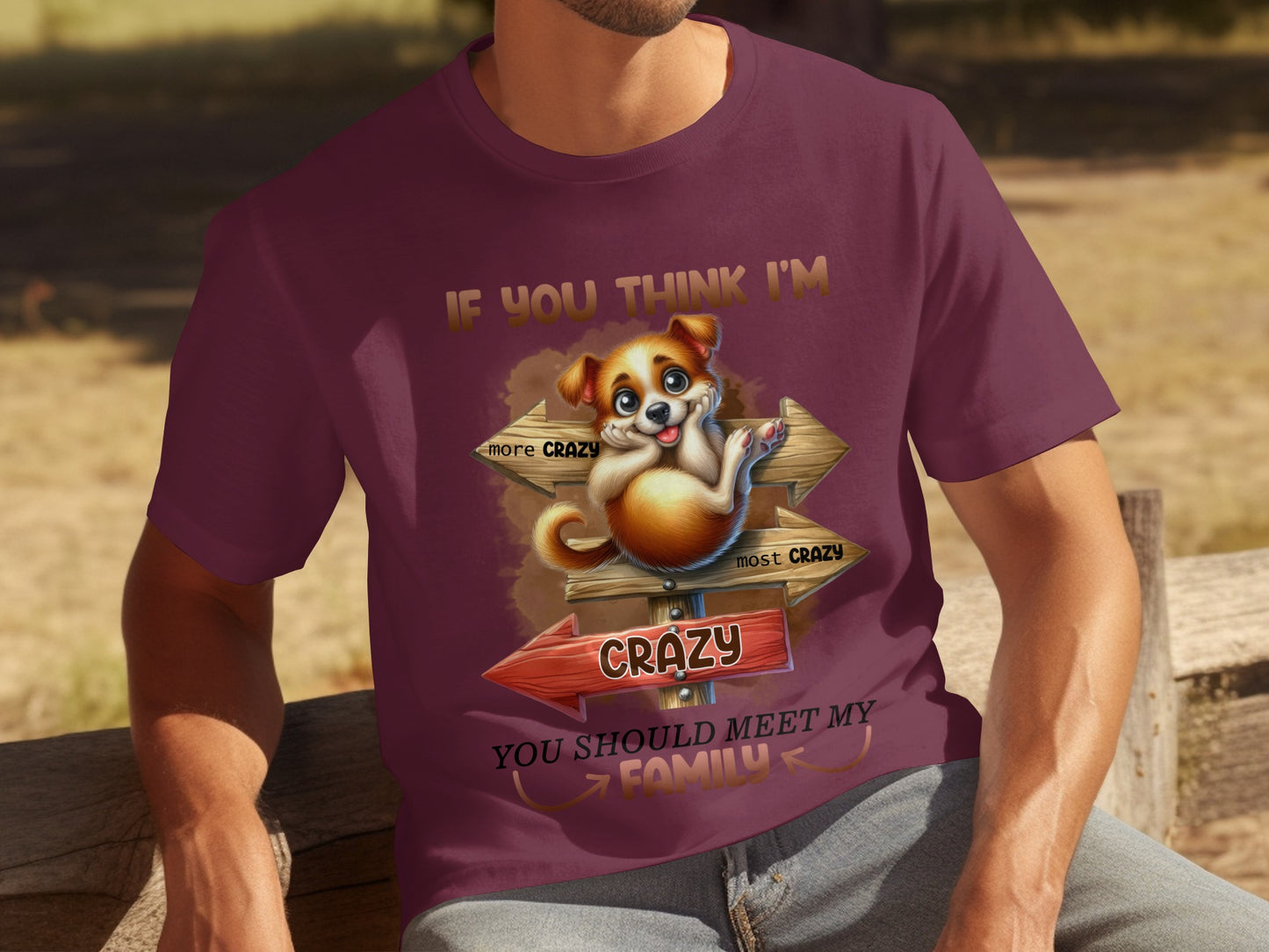 If You Think I'm Crazy Meet My Family T-shirt