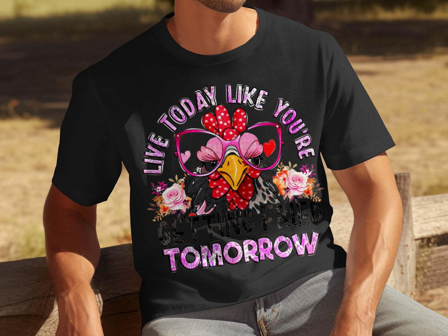 Live Today Like You're Getting Fried Tomorrow T-shirt