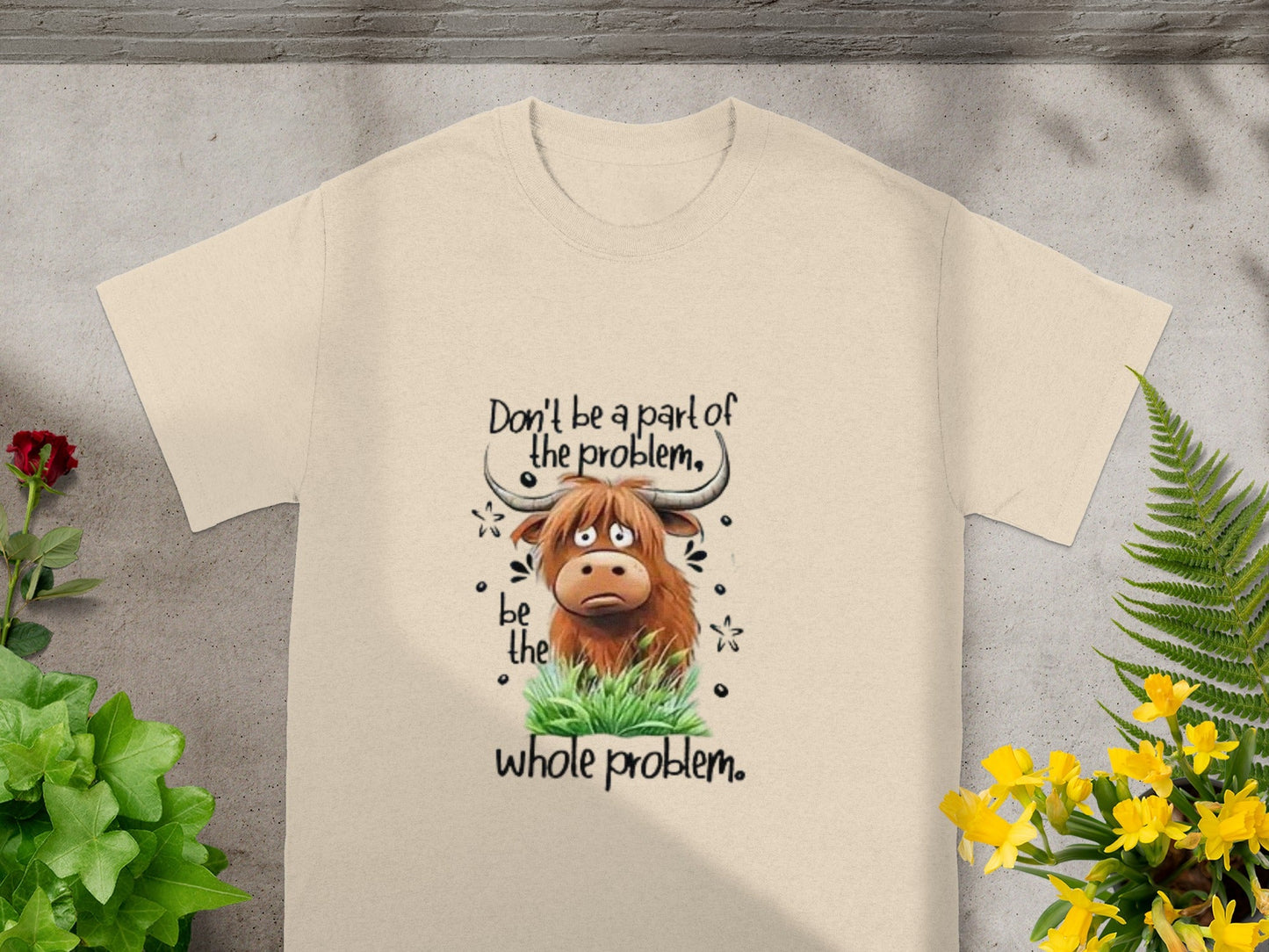 Don't be a part of the problem be the whole problem shirt