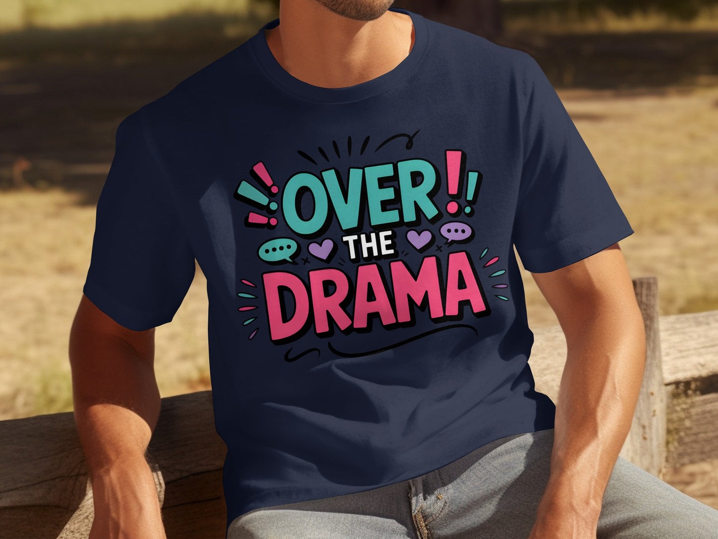 Over the Drama Graphic Tee Fun Casual T-shirt