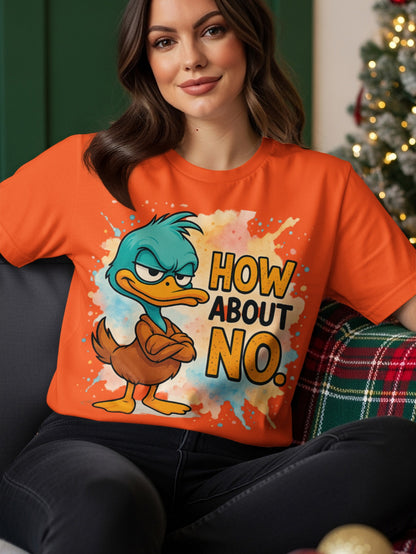 Orange t-shirt with a cartoon duck and text "HOW ABOUT NO."