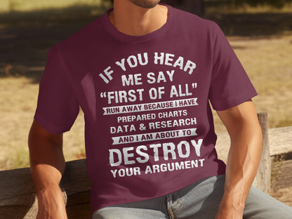 If You Hear Me Say First of All Run Away T-Shirt