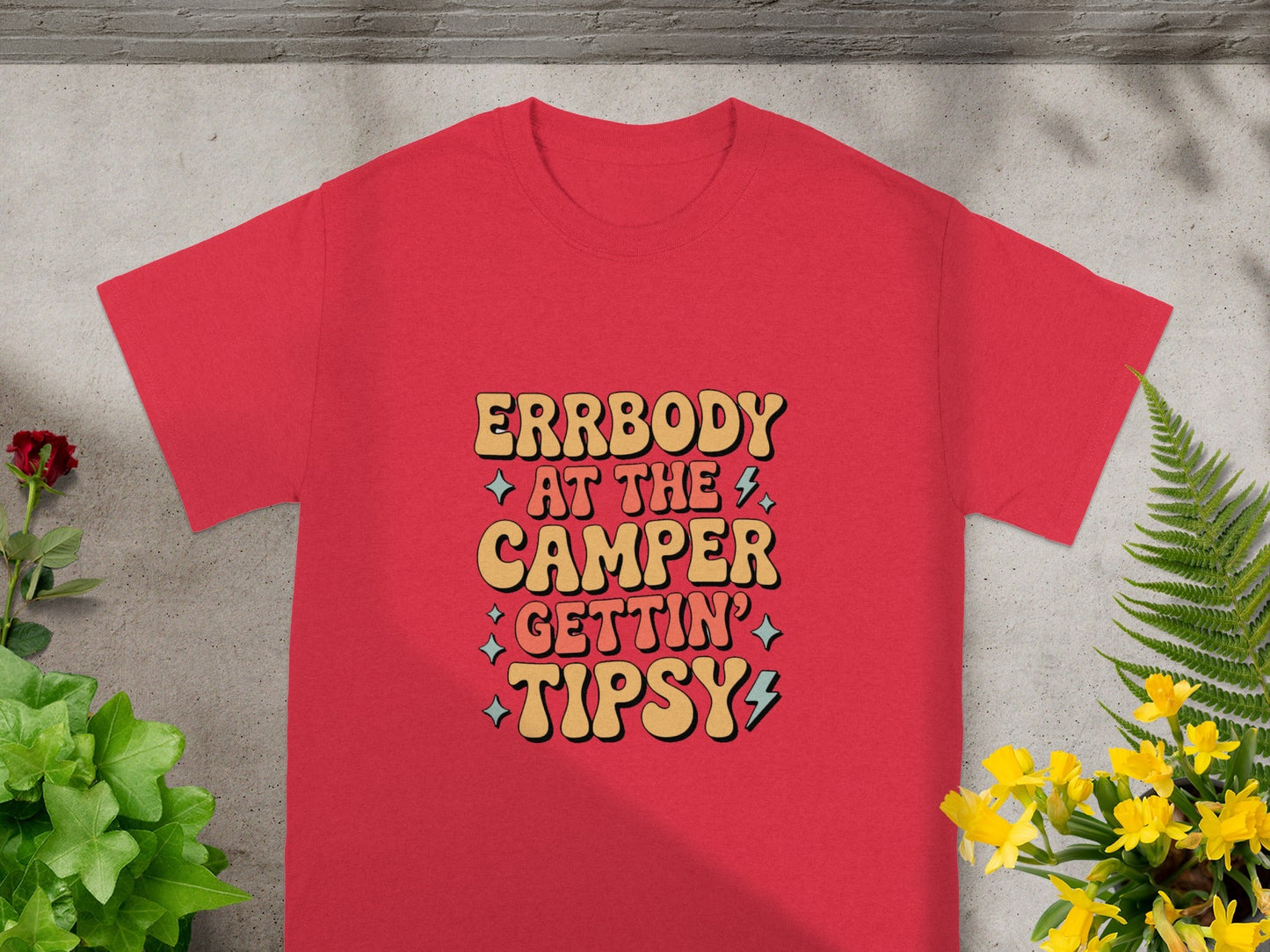 ERRBODY AT THE CAMPER GETTIN' TIPSY Unisex T-shirt