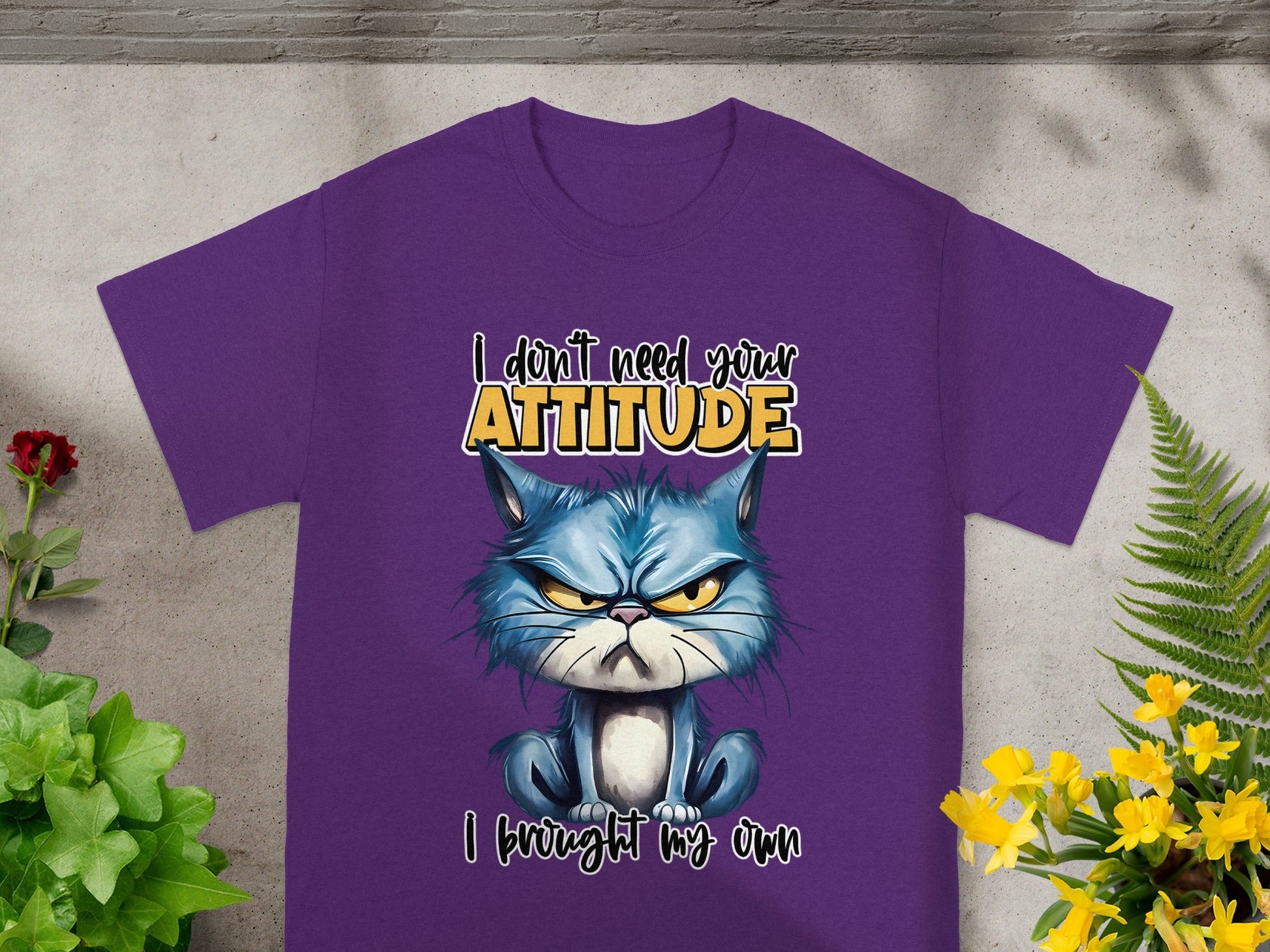 I Don't Need Your Attitude I Brought My Own T-shirt
