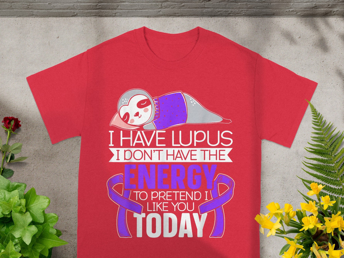 I Have Lupus Don't Have Energy To Pretend Today Shirt