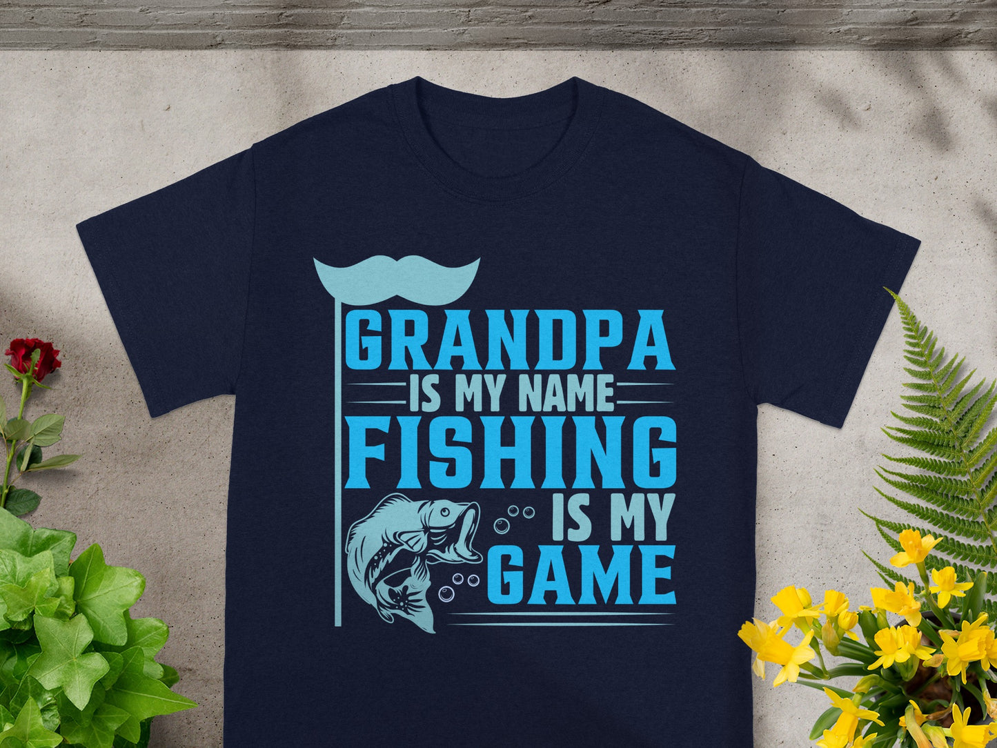 Grandpa is my name, fishing is my game text with fish graphic.