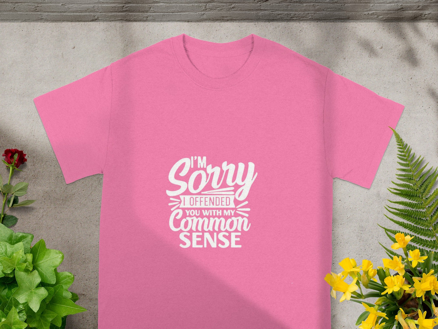 I'm Sorry I Offended You With My Common Sense T-shirt