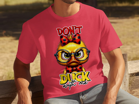 Don't Duck With Me Funny Graphic Tee Casual Shirt
