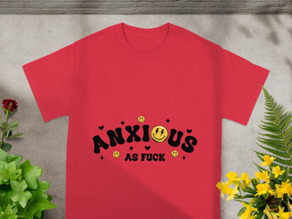Anxious As Fuck Graphic Unisex Apparel Statement Tee