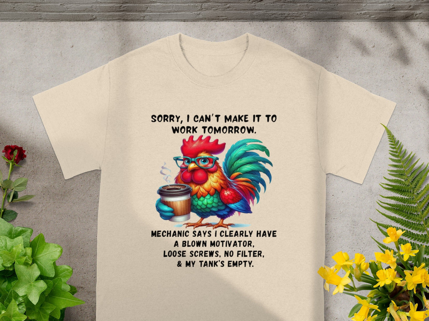 Sorry I Can't Make It to Work Tomorrow Funny T-shirt
