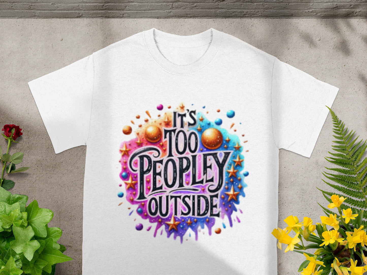 It's Too Peopley Outside T-shirt Funny Graphic Product