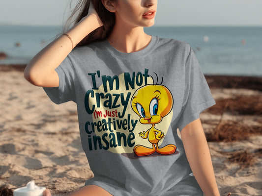I'm Not Crazy I'm Just Creatively Insane T-shirt
