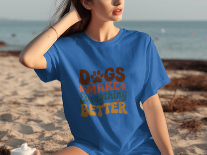 Dogs Make Everything Better Graphic T-Shirt