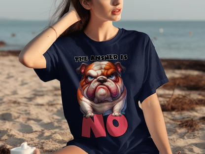The Answer Is No Bulldog Graphic T-Shirt