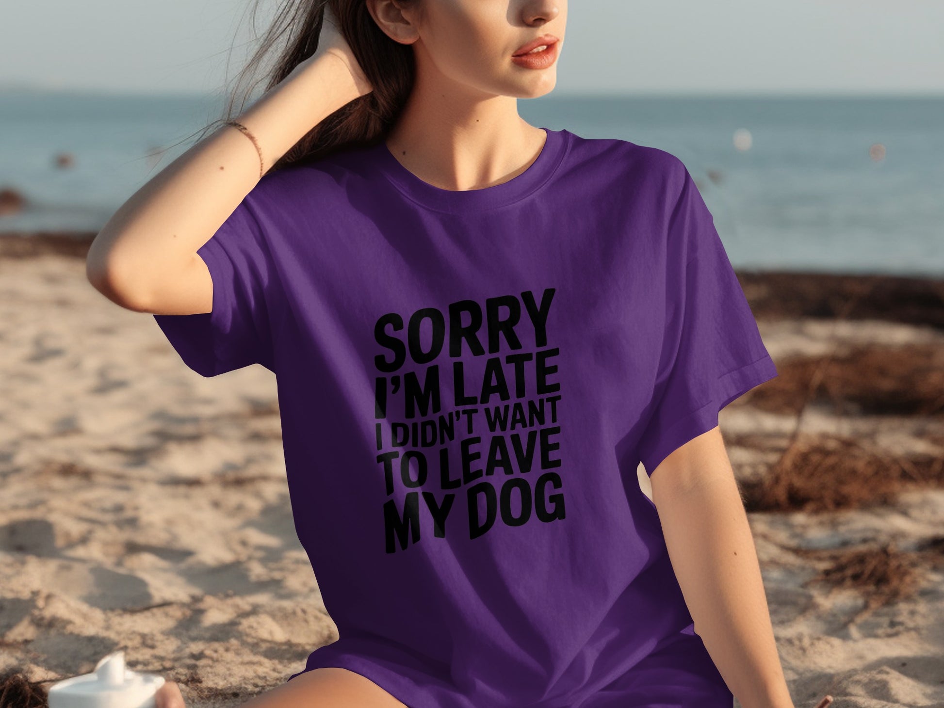 Sorry I'm Late I Didn't Want To Leave My Dog Shirt