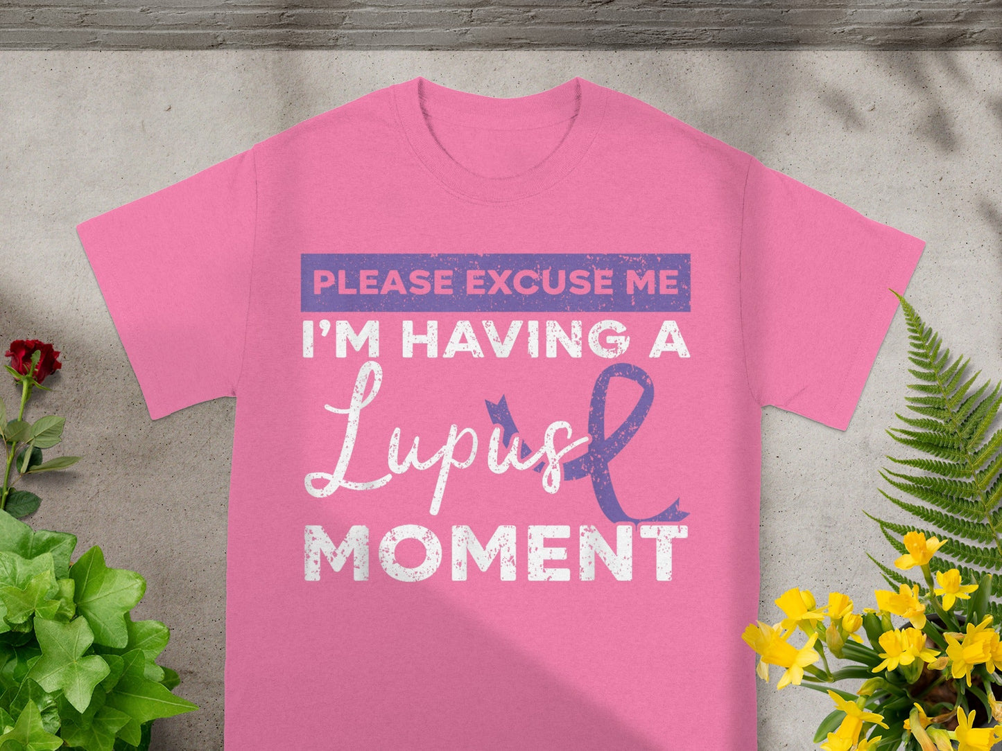 Please Excuse Me I'm Having A Lupus Moment T-shirt