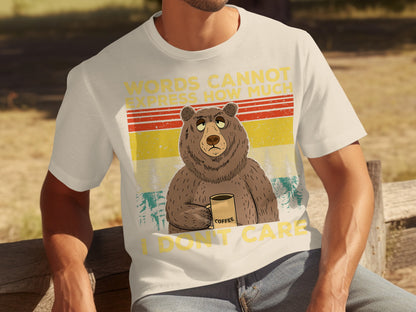 Words Cannot Express How Much I Don't Care T-Shirt