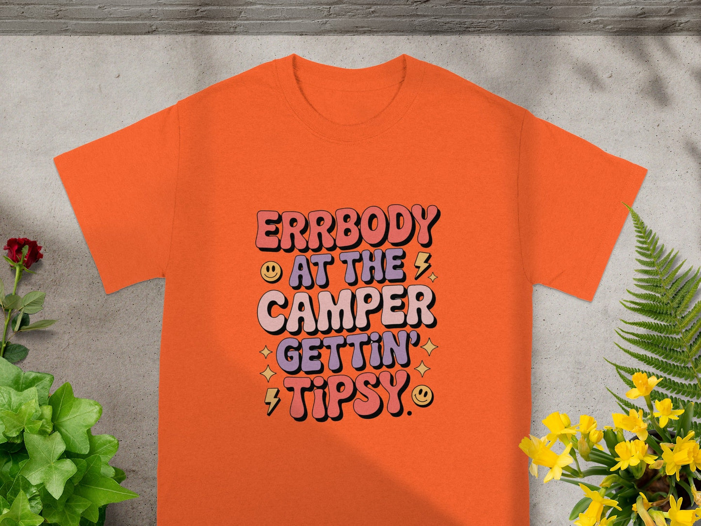 ERRBODY AT THE CAMPER GETTIN' TIPSY shirt