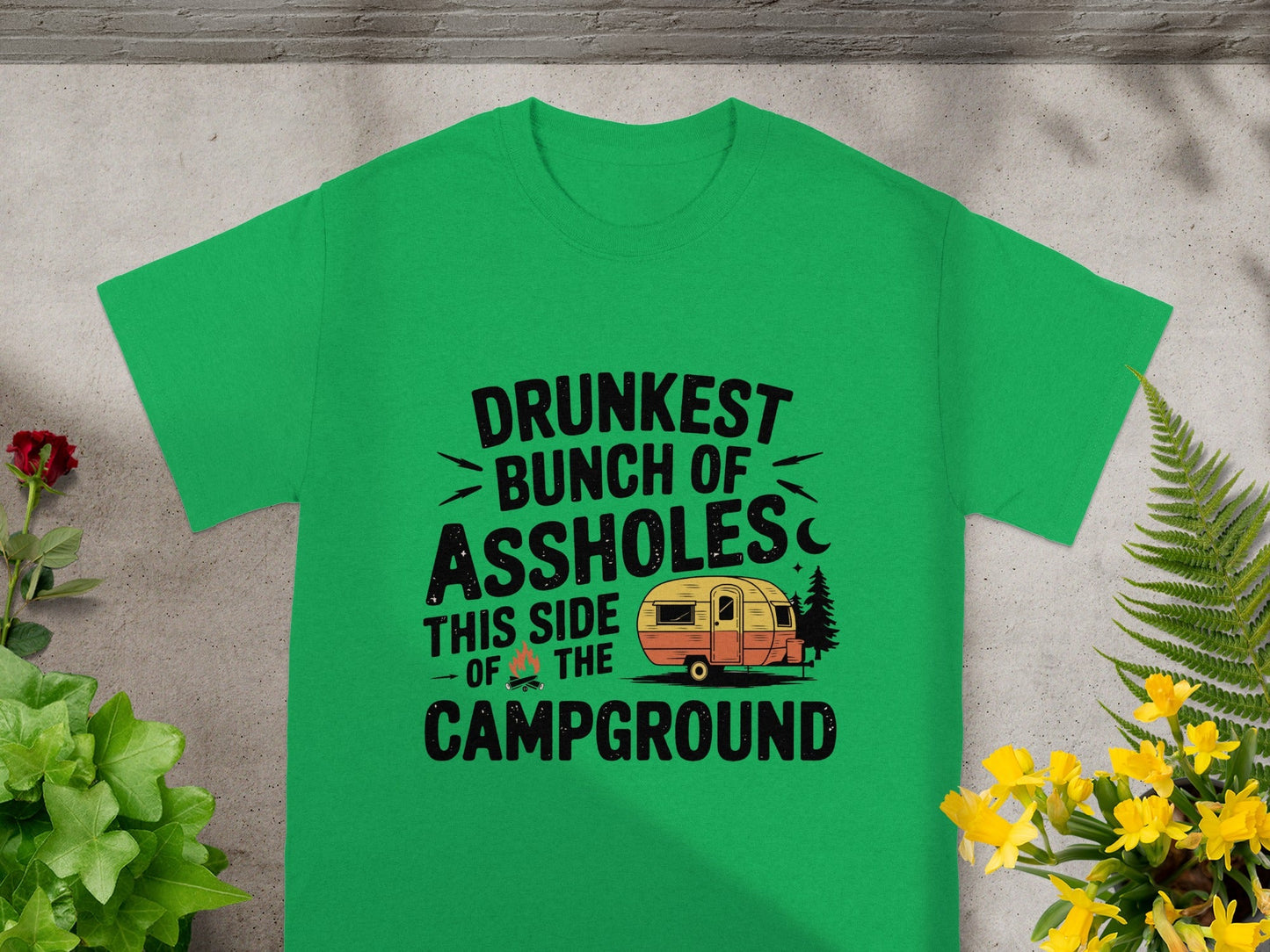Drunkest Bunch of Assholes This Side of the Campground Shirt