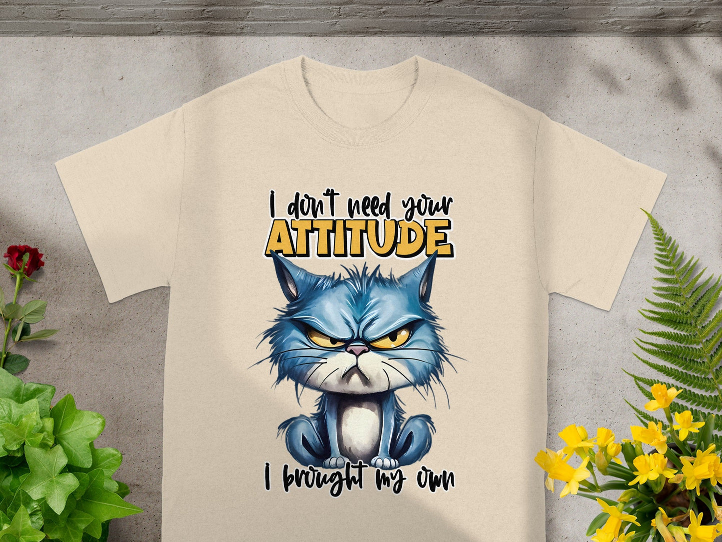 I Don't Need Your Attitude I Brought My Own T-shirt